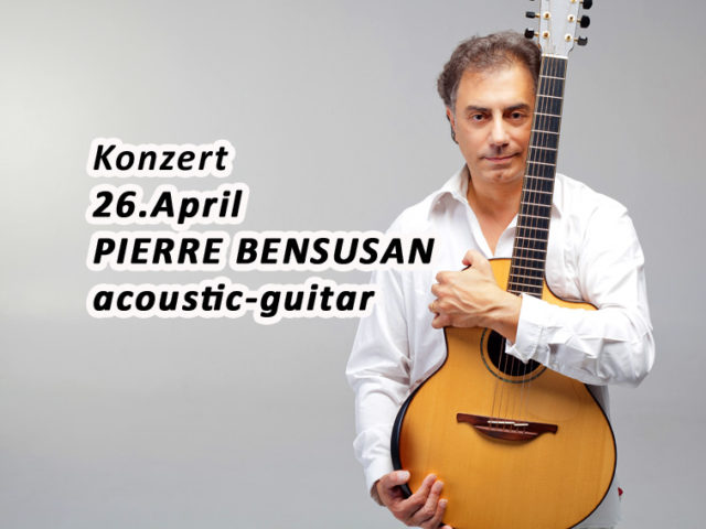 Aktuell: Konzert 26.04. Pierre Bensusan